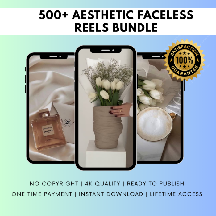 500+ AESTHETIC FACELESS REELS BUNDLE